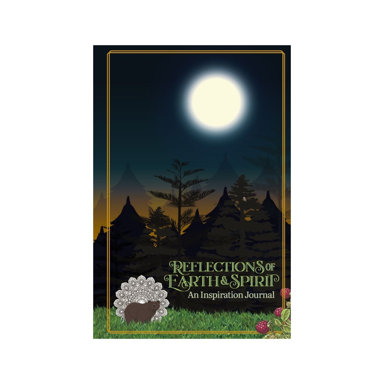 Reflections of Earth & Spirit: An Inspiration Journal
