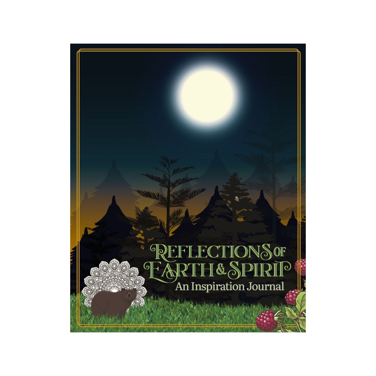 Reflections of Earth & Spirit: An Inspiration Journal